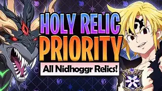 Nidhoggr HOLY RELIC Priority ALL Character Relics Best To Worst | Seven Deadly Sins: Grand Cross