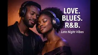 Midnight Blue Love| R&B, Blues & Afrobeat Soul (1hr 44mins)