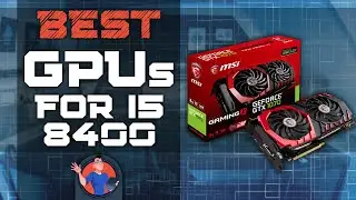 Best GPUs For i5 8400: ▶: The Complete Guide | Digital Advisor
