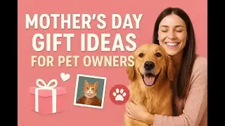 How to Celebrate Pet Moms on Mother&rsquo;s Day 🐶🐱#MothersDay #PetMoms #FurMama #GiftIdeas #PetLovers