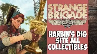 Strange Brigade All Collectible Locations Harbin's Dig Site