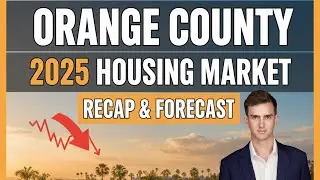 Orange County 2025 Housing Market Recap and 2026 Outlook