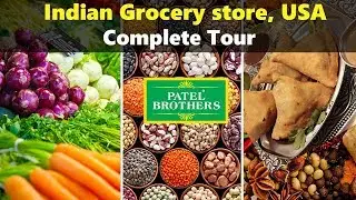 Indian Grocery Store USA | Patel Brothers | Complete Tour and Tips
