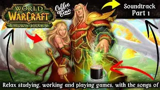 WOW - THE BURNING CRUSADE | PART 1 | TO RELAX, STUDY OR WORK #warcraft #gaming #soudtrack #music