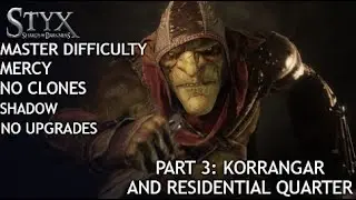 Styx: Shards of Darkness - Master Difficulty / Mercy / Shadow/ No Clones / No Upgrades. Part 3