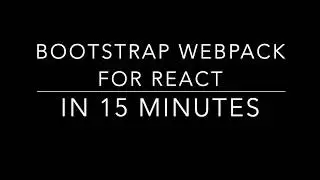Setup Webpack for React in 15 minutes