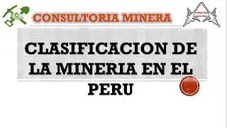 CLASIFICACION DE LA MINERIA EN EL PERU
