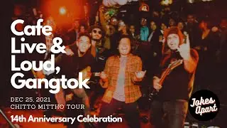 Jokes Apart | Chitto Mittho Tour 2021 | Cafe Live & Loud, Gangtok | 4th Anniversary Night