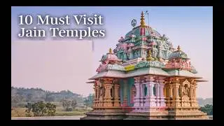 Top 10 Magnificent Jain Temples in India | A Spiritual Journey through Ranakpur, Dilwara & More