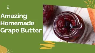 EASY Homemade Grape Butter!!!😋