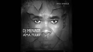 DJ Menace - Ama Fluit (Official Audio)