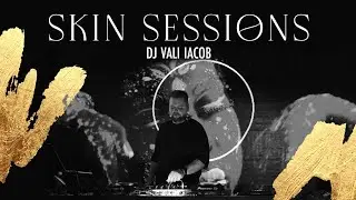 SKIN SESSIONS #7 Vali Iacob