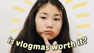 Is Doing VLOGMAS Worth IT?