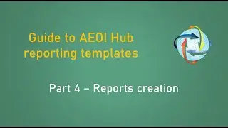 Guide to AEOI Hub reporting templates - Part 4 (2024 edition)