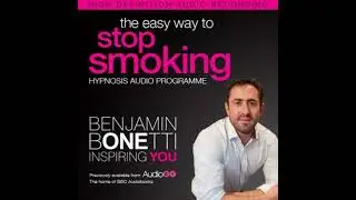 Easy Way to Stop Smoking with Hypnosis - Benjamin P. Bonetti