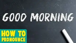 How To Pronounce 'GOOD MORNING' | Pronunciation In HINDI | Greetings | HD | Lehren Kids