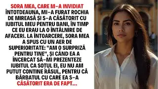 SORA MEA, CARE M A INVIDIAT &Icirc;NTOTDEAUNA, MI A FURAT ROCHIA DE MIREASĂ ȘI S A CĂSĂTORIT CU IUBITUL...