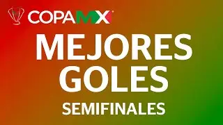 Mejores Goles | Copa MX - Semifinales