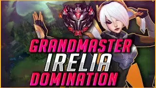 Irelia Carries U Grandmaster Irelia OTP Domination