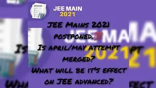 JEE MAINS 2021 POSTPONED.Jee Mains 2021 new dates leaked.Proof in the video.Confirmed by Officials.