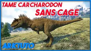 TAME CARCHARODON SANS CAGE : Ark Tuto