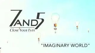Imaginary World // 7and5