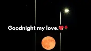 Sweet goodnight messages to your love
