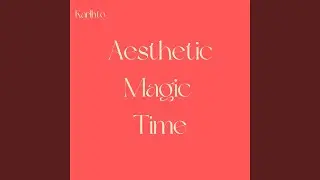 Aesthetic Magic Time