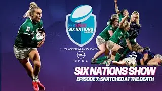 SNATCHED AT THE DEATH | Hannah Tyrrell reacts to Ireland's Win Over Scotland | Ep.7