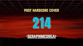 Rivermaya - 214 (Post-Hardcore AI Cover) | SeraphimCoreAI