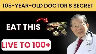 Japan's 105-Year-Old Doctor: His 5 Daily Foods for a Long, Healthy Life
