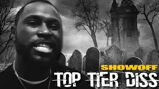 SHOWOFF TOP TIER DISS