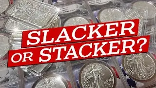 Slacker or Stacker? Let's look at some American Eagles and silver bars.
