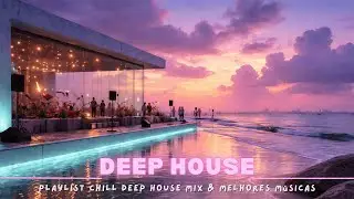 Deep House 2026 | Sunset Beach Club Vibes ~ Chill Deep House Mix Playlist & Top Songs