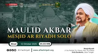 🔴MAULID HAUL SOLO 2025 | RIHLAH DAKWAH HABIB UMAR 2025 | Senin, 13 Oktober 2025