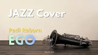 EGO - Padi Reborn (New Single 2026) I JAZZ COVER Lyric Video by MusikLov I Smooth Jazz Cover