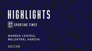 Warren Central vs. Central Hardin- Soccer