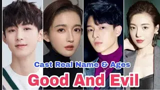 Good and Evil Chinese Drama Cast Real Name & Ages || Fiction Guo, Connie Kang || CDrama BY ShowTime