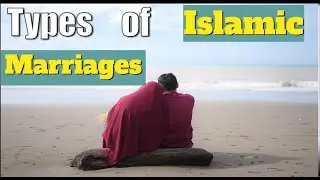Types of Islamic Marriages|| Know the Sunnah