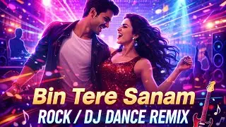 Bin Tere Sanam – Rock / DJ Dance Remix | 90s Bollywood Classic Reimagined