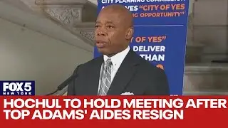 Hochul to hold meeting after top NYC Mayor Adams' aides resign: What could happen?