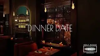 Dinner Date - Background Playlist for the Perfect Dinner Date