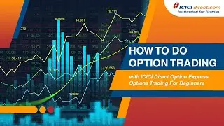 How To Do Option Trading with ICICI Direct Option Express Options Trading For Beginners