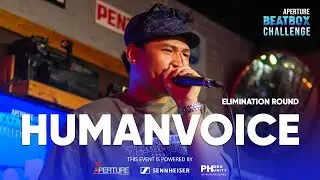 HUMANVOICE | Aperture Beatbox Challenge 2025 | Elimination Round
