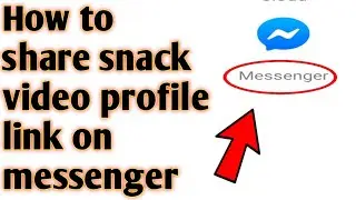 How to share snack video profile link on messenger 2020