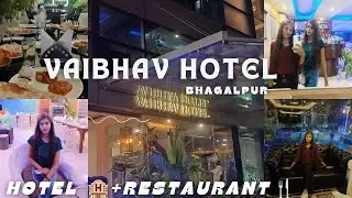 Best Hotel🏨 + Restaurant🍴!! Vaibhav Hotel!! #bhagalpur #review #vlog26
