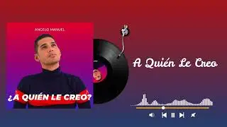 A Qui&eacute;n Le Creo - Angelo Manuel (Audio Oficial)