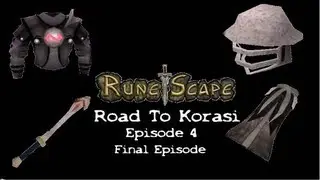 RuneScape | Road To Korasi | Ep 4 | FINALE | (Reupload)