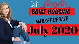Boise Housing Market Update July 2020 - with RebelAnn Mueller