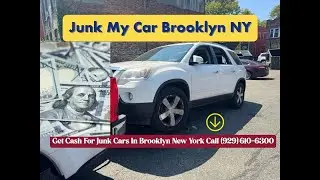 Junk My Car Brooklyn NY - Call 1-929-610-6300 - Get Cash For Junk Cars in Brooklyn New York